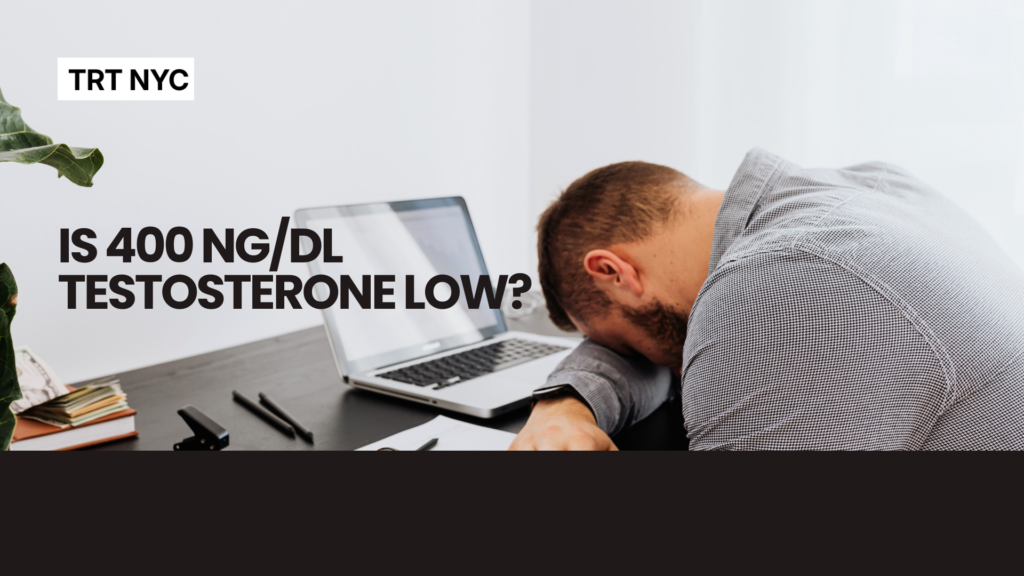 Is 400 ng/dL Testosterone Low? What Most Doctors Get Wrong